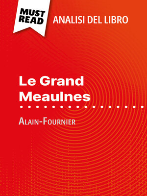 cover image of Le Grand Meaulnes di Alain-Fournier (Analisi del libro)